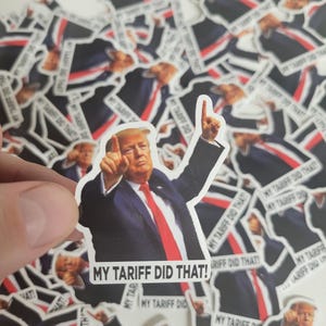 I Did That Tariff Trump Donald Meme Sticker Outdoor Waterproof Sticker Pack 2 in x 2 in - 100 Die Cut Decals Political Humor