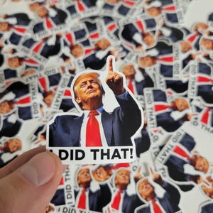 I Did That Trump Donald Meme Sticker Outdoor Waterproof Sticker Pack 2 in x 2 in - 100 Die Cut Decals Political Humor - Sticks to Anything