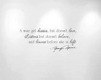 A Wise Girl Kisses but Doesn't Love - Marilyn Monroe Wall Decal Quote 1203 (36" x 15")