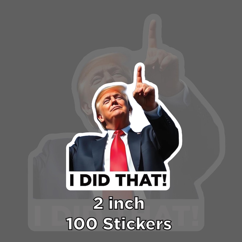 Puede incluir: Una pegatina con una foto de Donald Trump apuntando hacia arriba con el texto "I DID THAT!" impreso debajo. La pegatina mide 5 cm y viene en un paquete de 100 pegatinas.