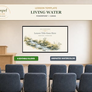 May include: A digital lesson template titled Living Water featuring a watercolor stream illustration. The display includes text fields for a lesson title, speaker name, and date. The set includes 6 editable slides and animated watercolor elements for PowerPoint and Canva presentations.