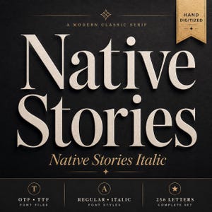 May include: A digital font display featuring the text Native Stories in a large, off-white serif typeface against a black background. Includes the subtext A Modern Classic Serif, Native Stories Italic, and details for OTF, TTF, regular, italic, and 256 letters.