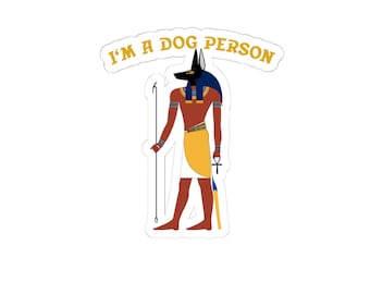 Anubis Egyptian god "I'm a Dog Person" Sticker | Kiss-Cut Vinyl