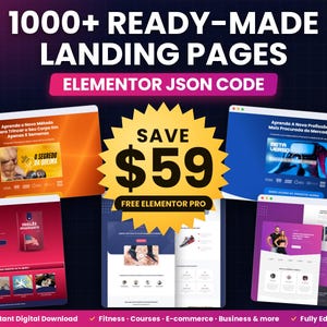 May include: A digital graphic displaying 1000+ Ready-Made Landing Pages Elementor JSON Code. A central yellow starburst highlights Save $59 and Free Elementor Pro. Five distinct website landing page previews are arranged around the text.