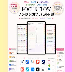 May include: A digital ADHD planner titled Focus Flow featuring 770+ hyperlinked pages for 2026, 2027, and undated use. The interface displays a daily schedule, task lists, and goal planning sections. It is compatible with major apps like GoodNotes and Notability on iPad, Android, and Windows devices.