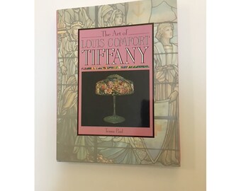 The Art of Louis Comfort Tiffany by Tessa Pail