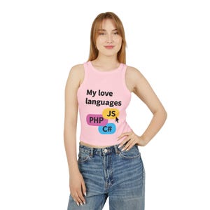 May include: A light pink ribbed tank top featuring the black text "My love languages" above three colorful rounded rectangular icons labeled "PHP" in purple, "JS" in yellow, and "C#" in blue, with a black computer mouse cursor icon.