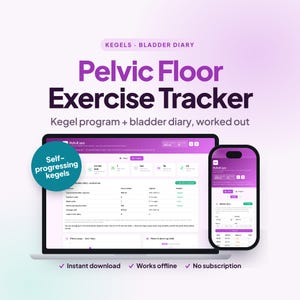 May include: A digital Pelvic Floor Exercise Tracker featuring a Kegel program and bladder diary. The interface displays data tables, charts, and progress metrics on a laptop and smartphone screen. Text includes "Self-progressing kegels" and "Instant download, works offline, no subscription."