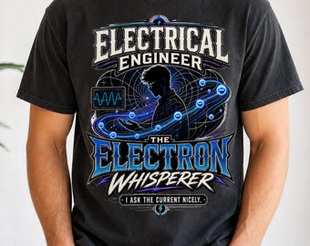 Camiseta "El susurrador de electrones", camiseta "Le pido amablemente a la corriente", regalo divertido para ingenieros de circuitos, estudiante de sistemas de potencia, regalo para él/marido.