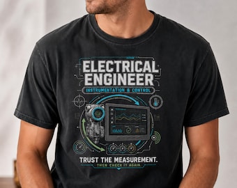 Instrumentation and Control Engineer Shirt, Trust The Measurement Tee, I&C Engineer Gift, Power Plant Technician, Graduation Gift For Him