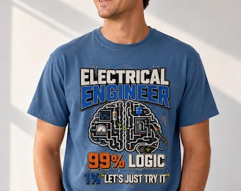 99 Percent Logic 1 Percent Lets Just Try It Shirt, Funny Circuit Brain Tee, Power Systems Humor Gift, Gift For Husband Son Nephew