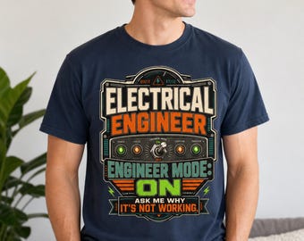Engineer Mode On Shirt, Ask Me Why Its Not Working Tee, Funny Power Systems Gift, Control Panel Humor Tee, Gift For Husband Him Dad