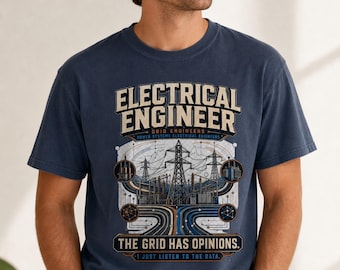 The Grid Has Opinions Shirt, Just Listen To The Data Tee, Funny Power Systems Gift, Grid Engineer Data Humor, Gift For Husband Son