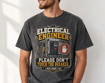 Please Don't Touch The Breaker Shirt, I Was Using That Tee, Funny Circuit Breaker Gift, Power Systems Dad Joke, Gift For Husband Son