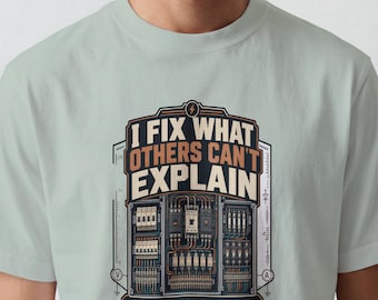T-shirt « Je répare ce que les autres ne peuvent pas expliquer » - Panneau de commande, armoire électrique - Vêtements pour technicien électricien industriel - Cadeau humoristique pour mari