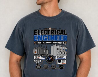 I Don't Fix Energy I Engineer T Shirt, Power Systems Tee, Grid Engineer Gift, Substation Graduation Gift, Funny Lineman Husband Dad Gift