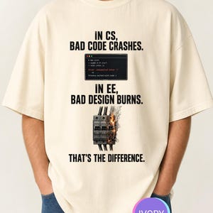 T-Shirt „Schlechter Code führt zu Abstürzen in der Informatik, schlechtes Design in der Elektrotechnik zu Verbrennungen“ – Warum Elektrotechnik so wichtig ist – Lustiges Ingenieur-Shirt – Geschenkidee für Ingenieure