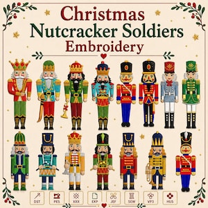 May include: A digital embroidery design collection featuring fifteen distinct nutcracker soldiers in various uniforms and colors, with the text "Christmas Nutcracker Soldiers Embroidery" and eight file format icons at the bottom.