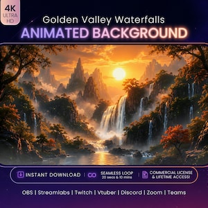 Op de afbeelding: Een geanimeerde achtergrond genaamd Golden Valley Waterfalls met een zonsondergang boven bergen en watervallen. De tekst bevat 4K ULTRA HD, INSTANT DOWNLOAD, SEAMLESS LOOP, 20 secs & 10 mins, COMMERCIAL LICENSE & LIFETIME ACCESS, OBS, Streamlabs, Twitch, Vtuber, Discord, Zoom, Teams.