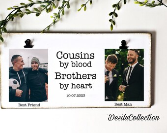 Personalized Best Man Wedding Gift, Picture Frame 2 photos,  Custom Wood Sign for Wedding Gift, Cousins by blood, brothers ar heart best man