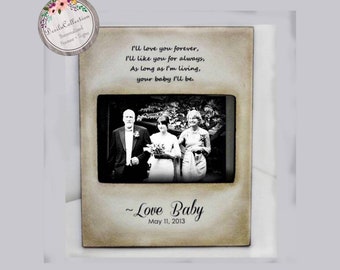 I'll love you forever I'll like you for always Wedding Frames for Parents Gifts for mother of the bride gifts for father of the bride baby g