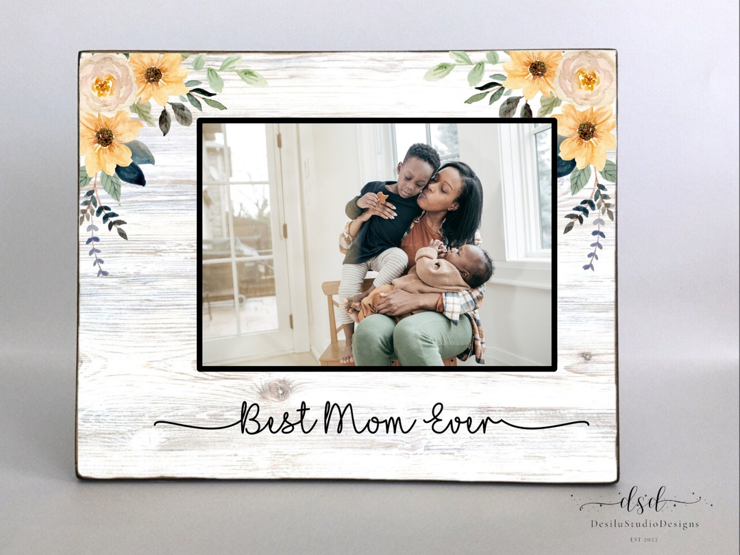 Best Mom Ever Picture Frame Mom Photo Frames Yellow Flowers Etsy