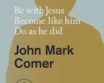 Att praktisera vägen: Var med Jesus. Bli som honom. Gör som han gjorde (John Mark Comer)