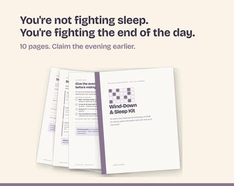 May include: A 10-page printable Wind-Down & Sleep Kit document with dark purple text on white paper. The cover features a grid icon, the title, and the text: You're not fighting sleep. You're fighting the end of the day. 10 pages. Claim the evening earlier.