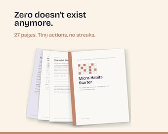 May include: A 27-page printable book titled Micro-Habits Starter with a white cover featuring a grid of brown and white squares. The text reads Zero doesn't exist anymore. 27 pages. Tiny actions, no streaks. The book is shown as a stack of pages.