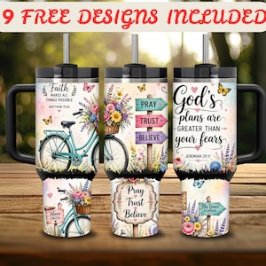 May include: Three stainless steel tumblers with handles and straws, featuring floral, bicycle, and signpost graphics with text including Faith Makes All Things Possible, God's plans are greater than your fears, and Pray Trust Believe.