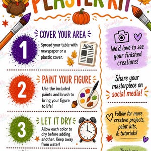 May include: A Paint Your Own Plaster Kit instruction sheet featuring a turkey, pumpkin, and pilgrim hat illustration. The text outlines four steps: cover your area, paint your figure, let it dry, and display with pride, accompanied by icons.