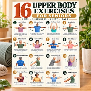 May include: A white instructional poster titled 16 UPPER BODY EXERCISES FOR SENIORS, featuring sixteen numbered panels with illustrations of individuals performing exercises for arms, shoulders, chest, and back, including text descriptions for each.