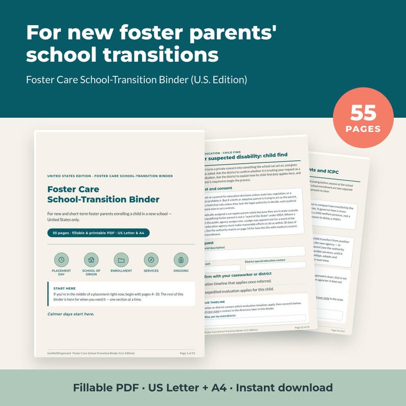 May include: A 55-page Foster Care School-Transition Binder in a fillable PDF format. The document features sections for placement day, school of origin, enrollment, services, and ongoing needs, designed for new foster parents in the United States.