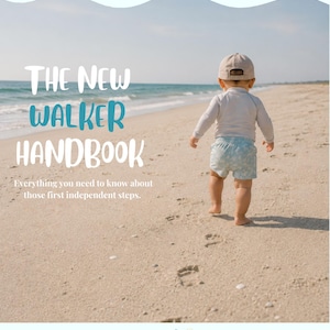 May include: A digital guide titled Little Steps: The New Walker Handbook, featuring text about first independent steps and a logo for The Developmental Pod. The background shows a toddler in a beige cap, long-sleeve shirt, and patterned shorts walking on a sandy beach.