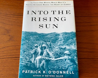 Into the Rising Sun - Patrick K. O'Donnell - WWII Pacific Veterans - The Free Press 2002 - Oral History - Vintage Hardcover Book