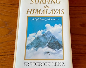 Surfing the Himalayas - A Spiritual Adventure - Frederick Lenz - Snowboarding - Mysticism - St Martin's Press 1995 - Vintage Hardcover Book