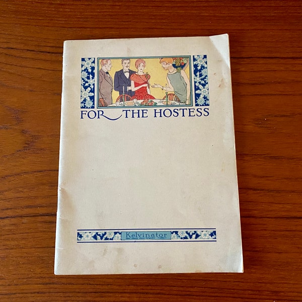 For The Hostess - Kelvinator Promo Brochure - Book of Recipes - Vintage 30's/40's