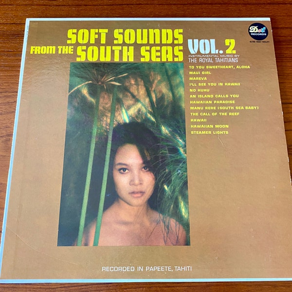 Soft Sounds from the South Seas Vol. 2 - The Royal Tahitians - "Maiu Girl" - "Hawaiian Mood" - Dot Records 1960's - Vintage Vinyl LP Album