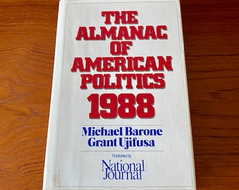 The Almanac of American Politics 1988 - Michael Barrone / Grant Ujifusa - National Journal - Congress by District - Vintage Hardcover Book