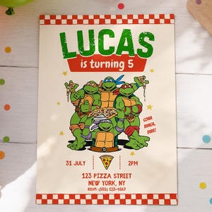May include: A rectangular birthday invitation card featuring the text LUCAS is turning 5, an illustration of four green turtles eating pizza, and the text COWABUNGA, DUDE! The card includes event details for 31 July at 2PM at 123 Pizza Street, New York, NY.