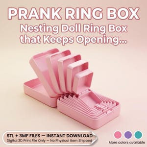 May include: A light pink nesting ring box set featuring multiple rectangular containers that fit inside one another. The text PRANK RING BOX Nesting Doll Ring Box that Keeps Opening... is displayed above the boxes with STL + 3MF FILES at the bottom.