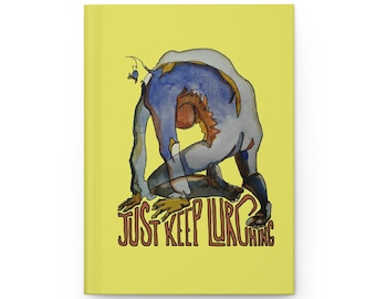Just Keep Lurching Lined Hardcover Journal