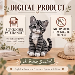 May include: A digital crochet pattern for a grey and white tabby cat. The image features text stating DIGITAL PRODUCT, PDF CROCHET PATTERN ONLY, NO PHYSICAL ITEM WILL BE SHIPPED, and Instant Download. The pattern is available in English, Deutsch, Français, Español, and Italiano.