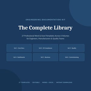 Può includere: Kit di documentazione ingegneristica intitolato The Complete Library, contenente 27 modelli professionali Word ed Excel in 6 volumi per ingegneri, produttori e team di qualità, inclusi Core Docs, CE Compliance, Quality, Dashboards, Business e Commissioning.