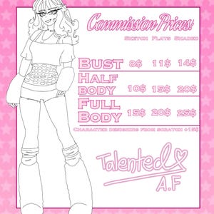 May include: A pink and white digital illustration featuring a line art character wearing a crop top, shorts, and leg warmers. The text reads Commission Prices, Sketch, Flats, Shaded, Bust, Half Body, Full Body, Character Designing From Scratch, and Talented A.F.