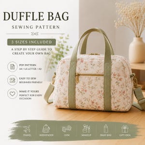 Puede incluir: Un patrón de costura para bolsa de viaje que muestra una bolsa color crema con un pequeño estampado floral rosa y verde, asas de tela verde salvia y una cremallera dorada. El texto dice Duffle Bag Sewing Pattern y 3 Sizes Included.