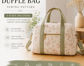 May include: A duffle bag sewing pattern featuring a cream-colored bag with a small pink and green floral print, sage green fabric handles, and a gold-tone zipper. The text reads Duffle Bag Sewing Pattern, 3 Sizes Included, and A Step By Step Guide.