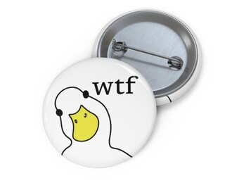 WTF Duck Pin Button | Cheeky Enamel-Style Badge Accessory