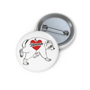 Jimothy Raccoon Pin Button | Seattle's Internet-Famous Raccoon, I Heart Jimothy, Viral Trash Panda Badge image 1