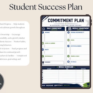 May include: A digital Student Success Plan template featuring a Commitment Plan with daily and weekly checklists, categories for personal responsibility, school, health, and financial goals, and a weekly scorecard section with a dark blue and white layout.